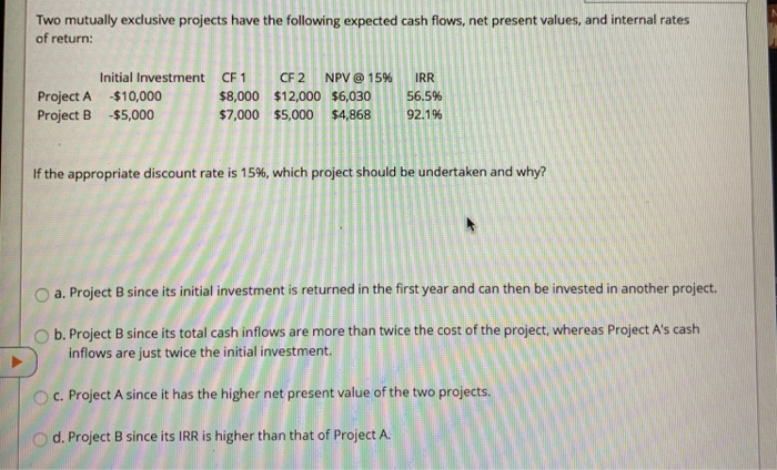  Two mutually exdlusive projects have the following expected cash flows, net