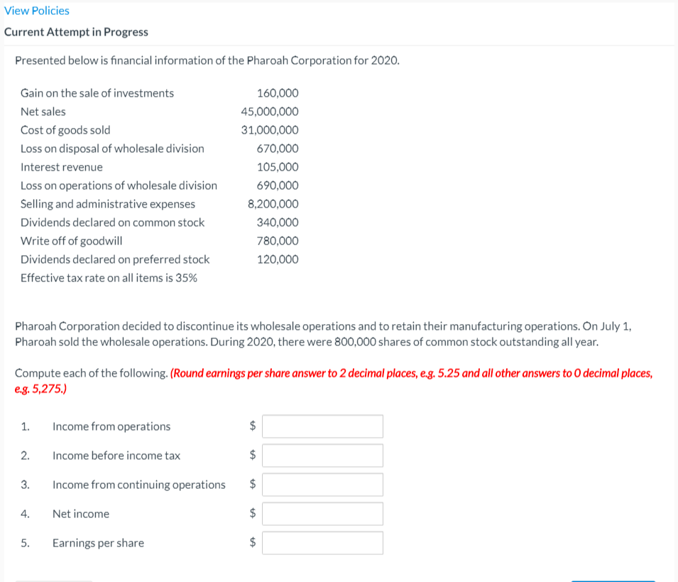 View Policies Current Attempt in Progress Presented below is financial information