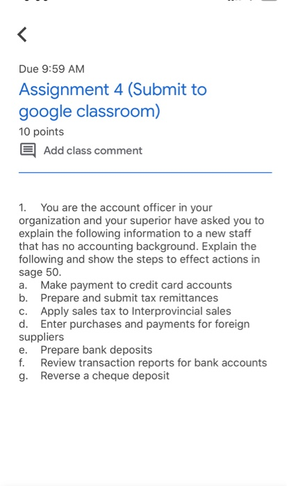  Due 9:59 AM Assignment 4 (Submit to google classroom) 10 points