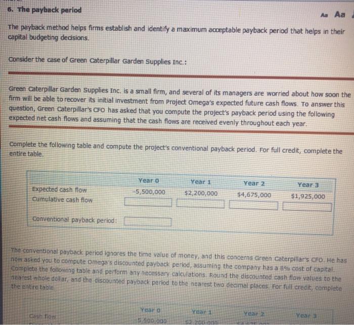  6. The payback period Aa Aa The payback method helps firms