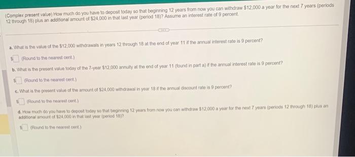  (Complex present value) How much do you have to deposit today