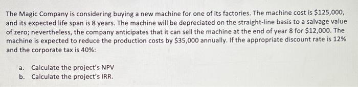 Please show all work in excel!! The Magic Company is considering buying