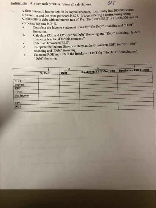  Instructions Answer each problem. Show all calculations GBT A firm currently