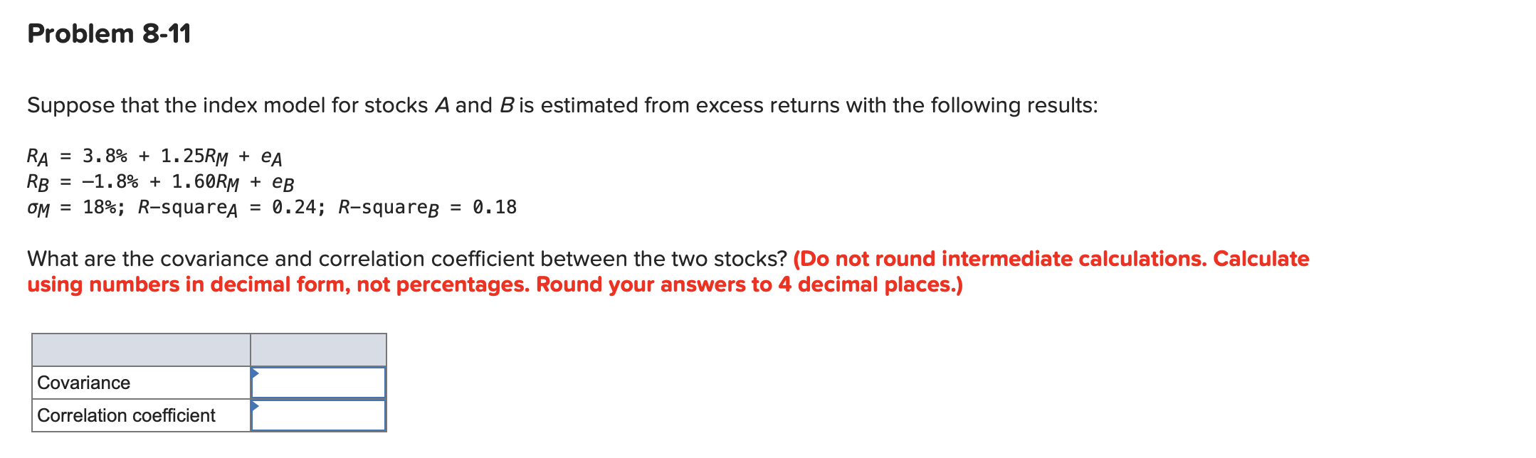  Problem 8-11 Suppose that the index model for stocks A and