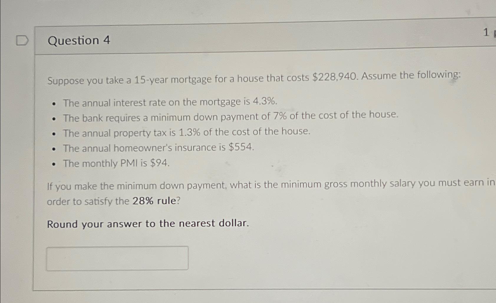  Question 4 Suppose you take a 15-year mortgage for a house