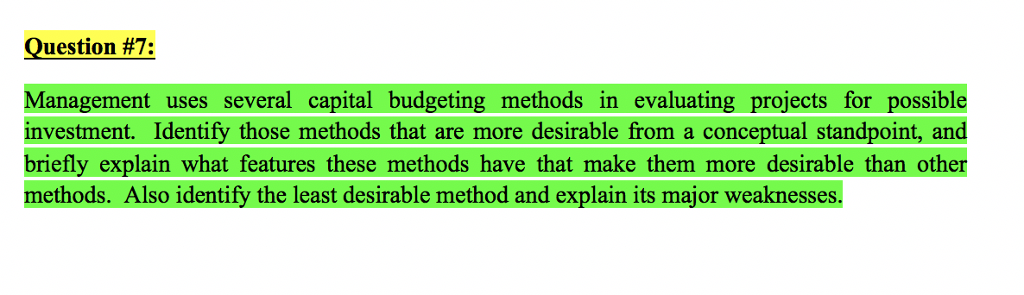 Question #7: Management uses several capital budgeting methods in evaluating projects