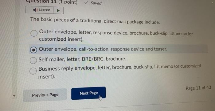 pieces of a traditional direct mail package include: Outer envelope, letter, response