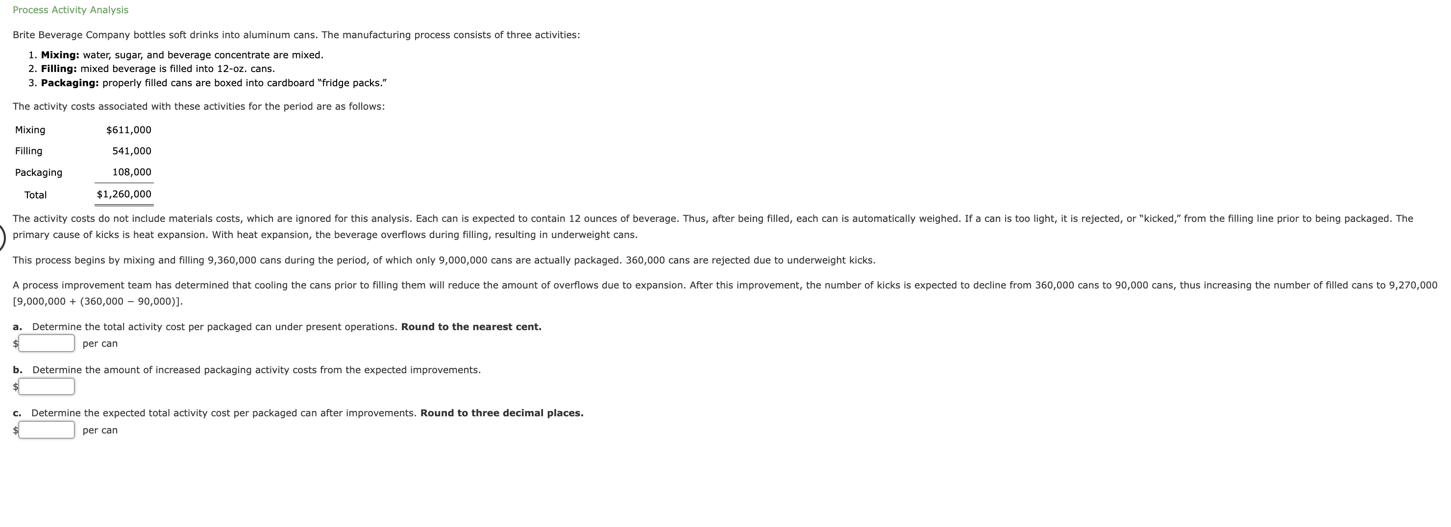 Please help ASAP! Process Activity Analysis Brite Beverage Company bottles soft drinks