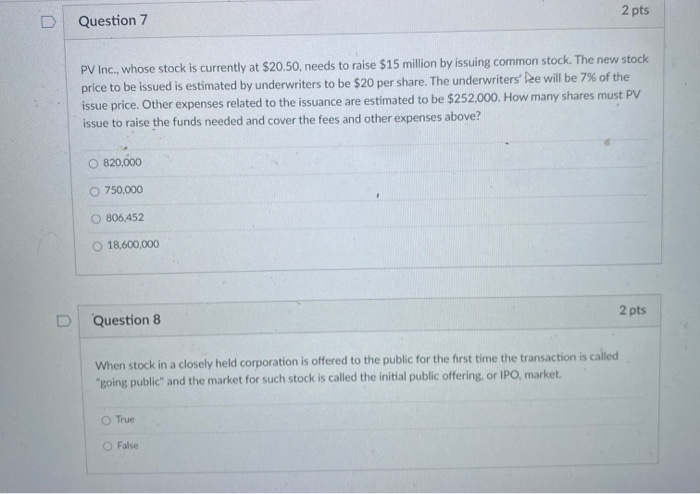  2 pts Question 7 PV Inc., whose stock is currently at
