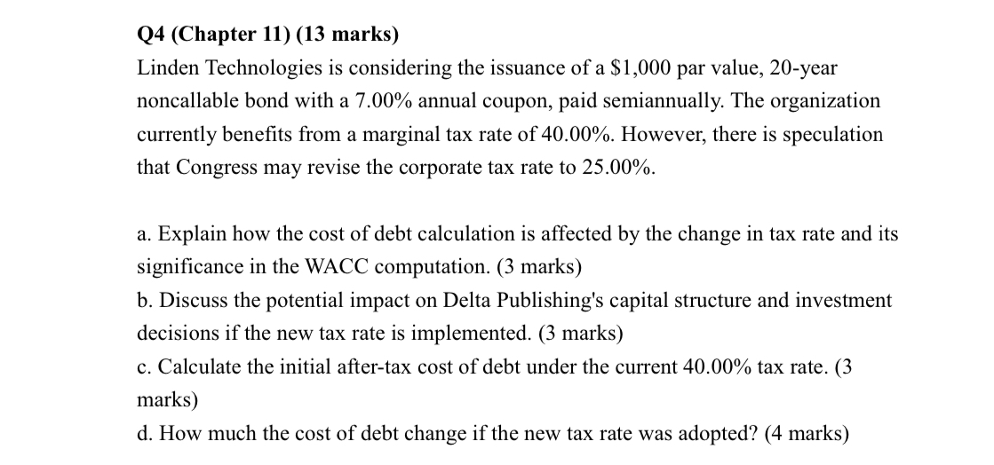  Q4(Chapter 11)(13 marks) Linden Technologies is considering the issuance of a