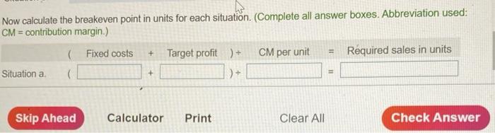 d. Skin Ahead Calculator Print Clear All Check Answer Now calculate the