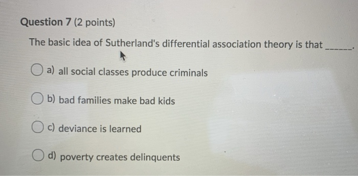 theory is that a) all social classes produce criminals Ob) bad families