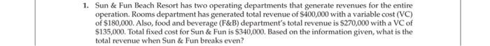  1. Sun \& Fun Beach Resort has two operating departments that