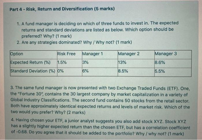  Part 4 - Risk, Return and Diversification (5 marks) 1. A