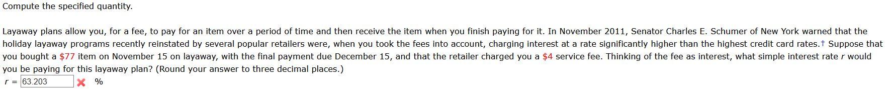 Compute the specified quantity. Layaway plans allow you, for a fee,