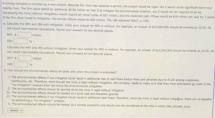  A mining company is considering a new project. Because the mine