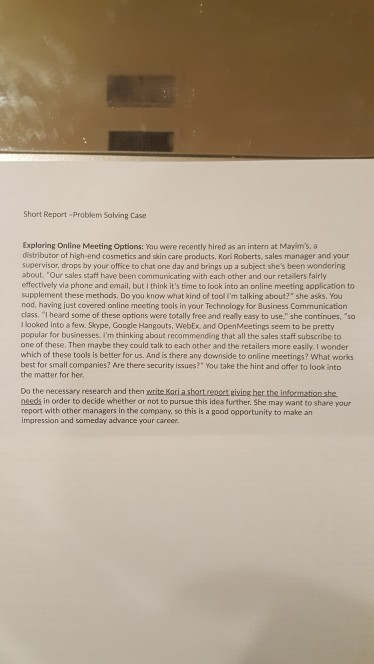  Short Report -Problem Solving Case Exploring Online Meeting Options: You were