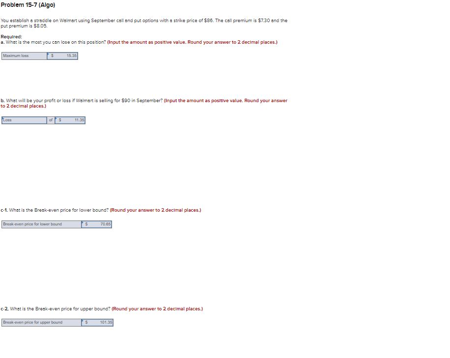  You establish a strodde on Walmart using September call and put