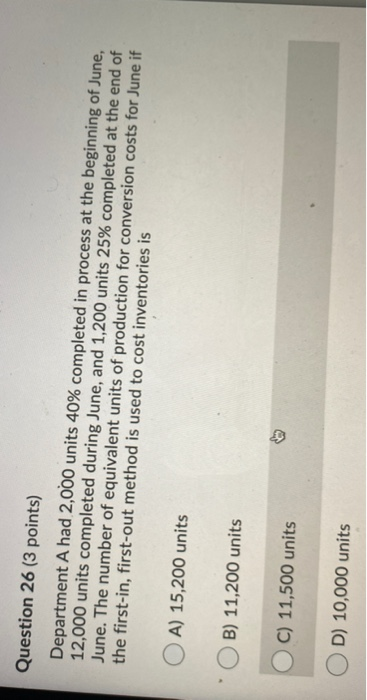  Question 26 (3 points) Department A had 2,000 units 40% completed