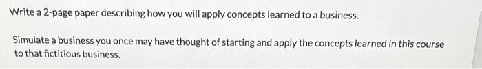  Write a 2-page paper describing how you will apply concepts learned