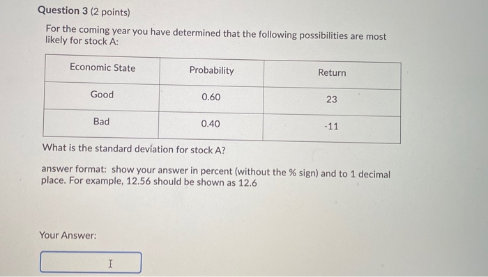  Question 3 (2 points) For the coming year you have determined
