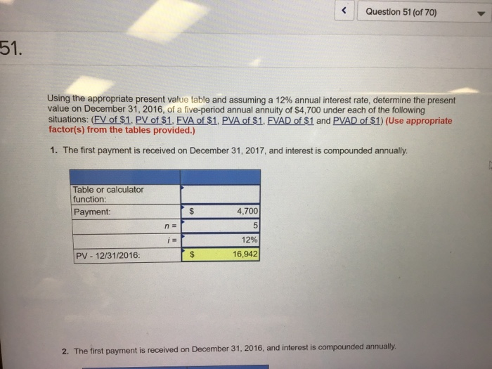  Question 51 (of 70) 51 Using the appropriate present value table