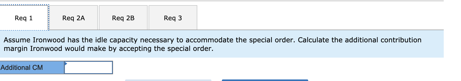  Req 1 Req 2A Req 2B Reg 3 Assume Ironwood has