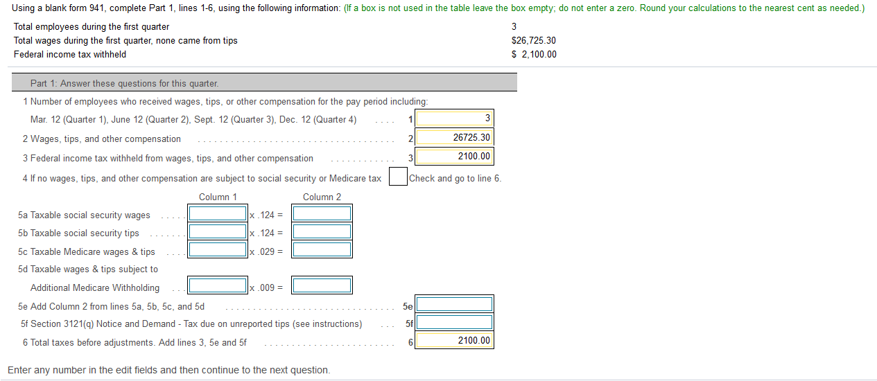  Using a blank form 941, complete Part 1, lines 1-6, using