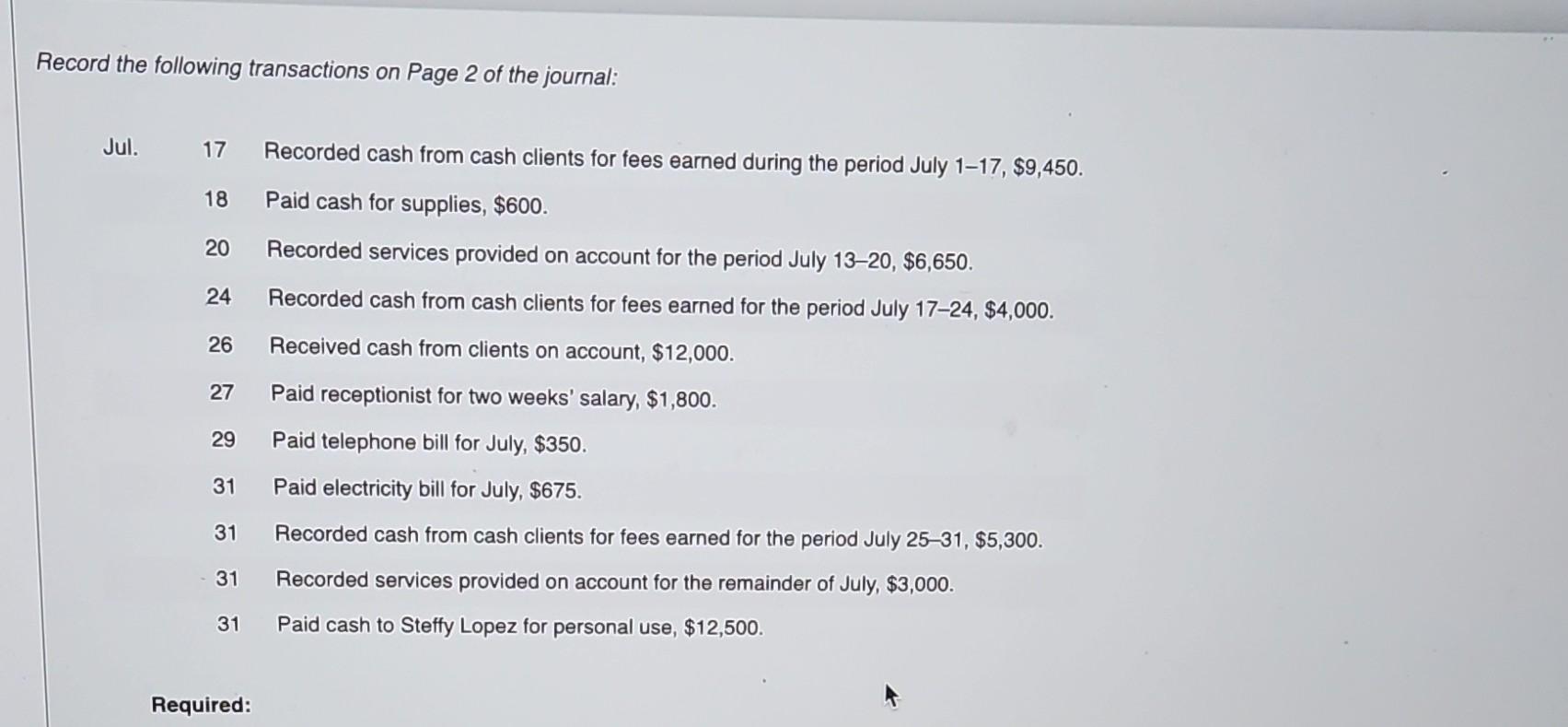 the journal: Jul. 17 Recorded cash from cash clients for fees earned