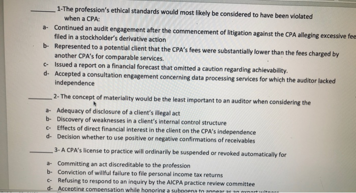  1-The profession's ethical standards would most likely be considered to have