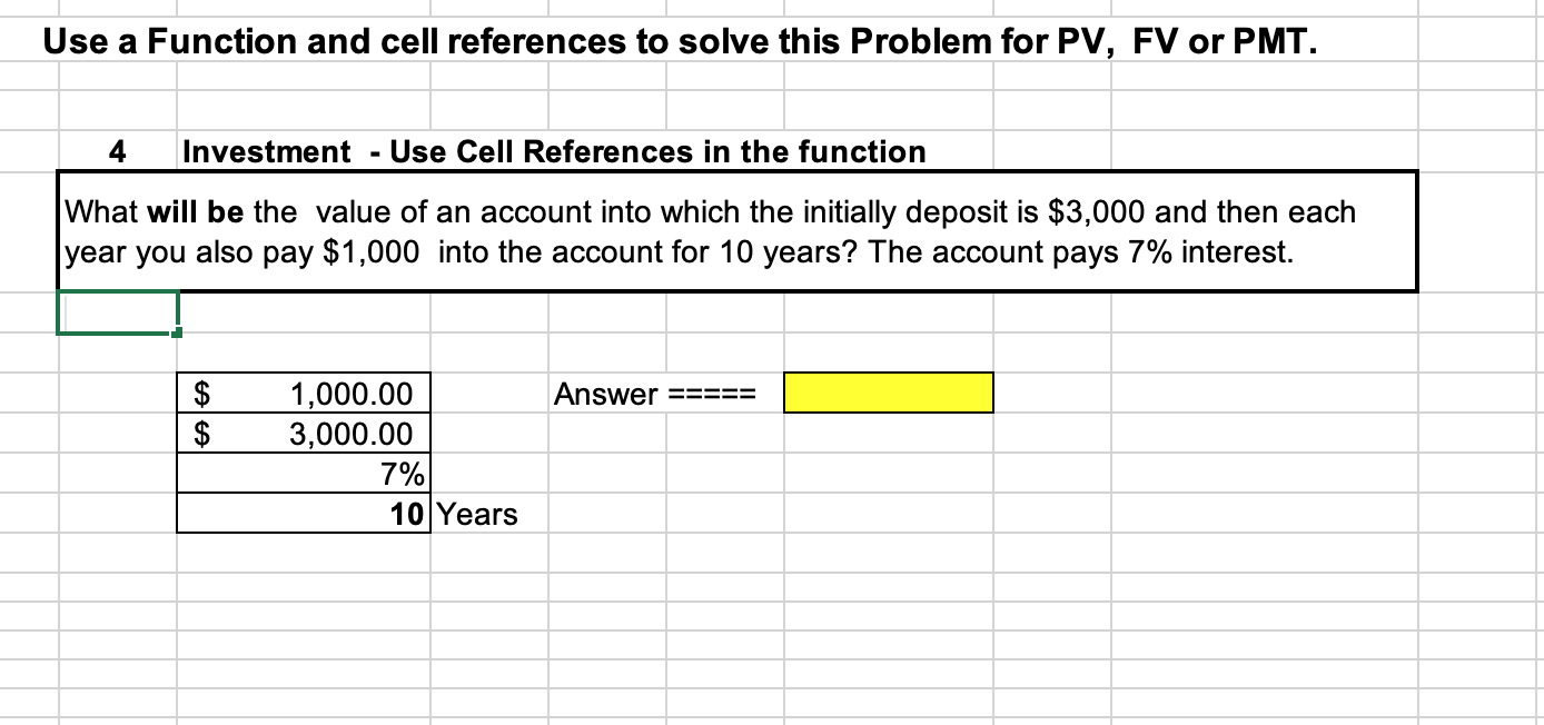  Use a Function and cell references to solve this Problem for