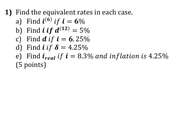  1) Find the equivalent rates in each case. a) Find i(6)