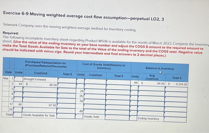  Exercise 6-9 Moving weighted average cost flow assumption-perpetual LO2, 3 Telamark