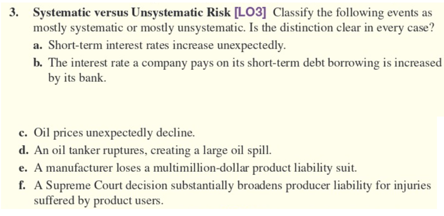  Systematic versus Unsystematic Risk [LO3] Classify the following events as mostly