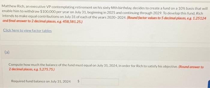  please help solve ASAP!! Matthew Rich, an executive VP contemplating retirement