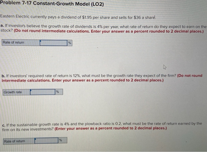  Problem 7-17 Constant-Growth Model (LO2) Eastern Electric currently pays a dividend