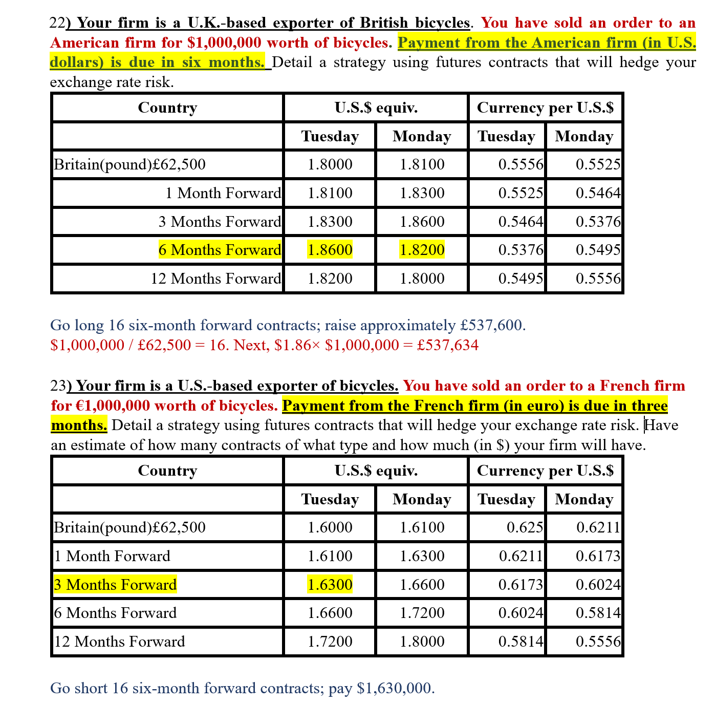 WHY IN THE FIRST QUESTION HE GO LONG AND THE SECOND