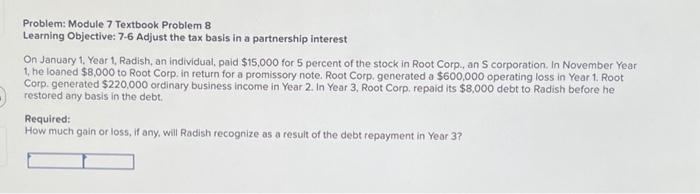  Problem: Module 7 Textbook Problem 8 Learning Objective: 7.6 Adjust the