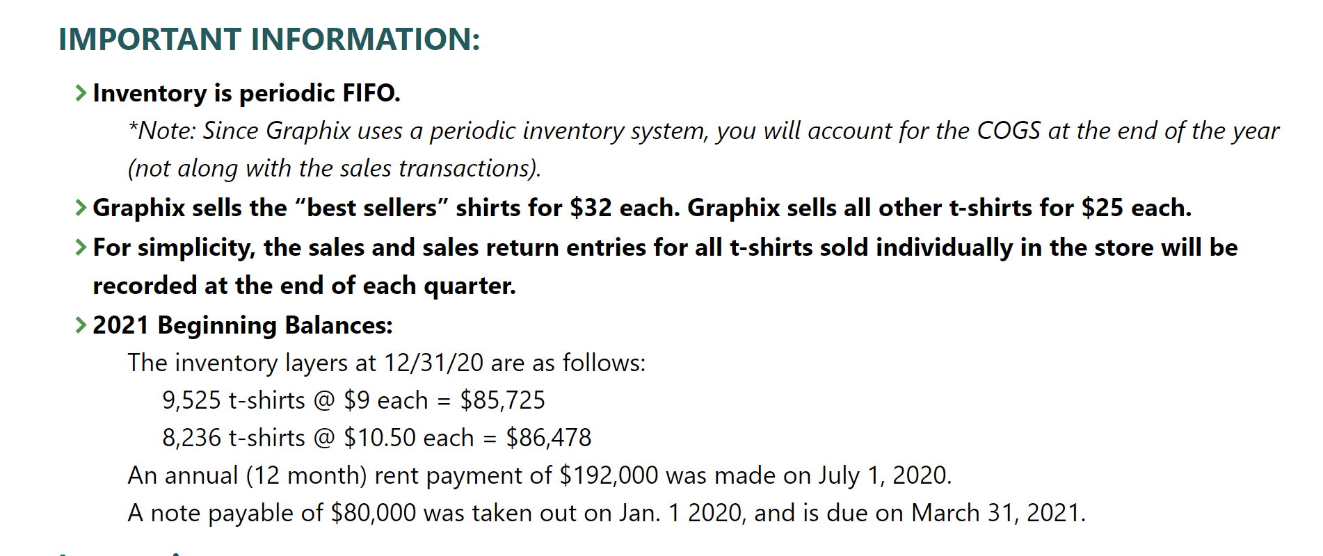  IMPORTANT INFORMATION: > Inventory is periodic FIFO. *Note: Since Graphix uses