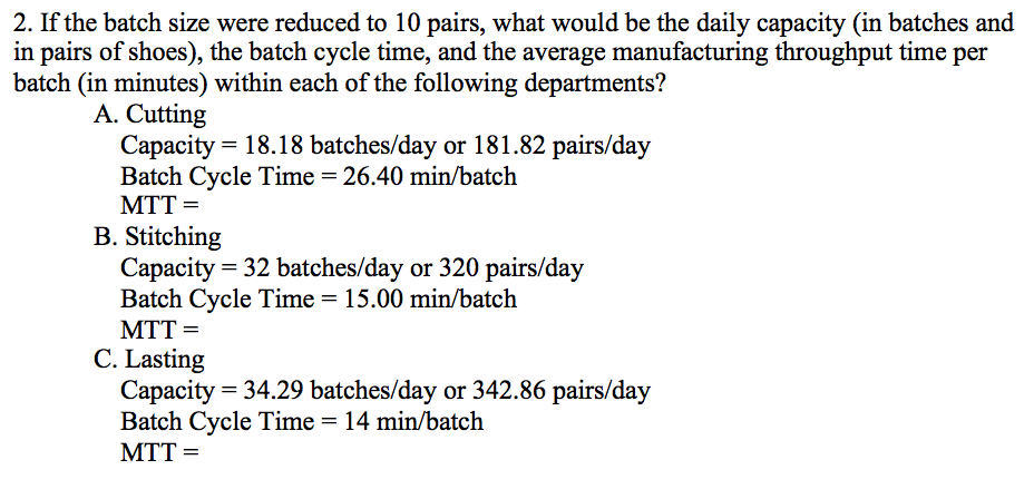 please find MTT for A,B,&C 2. If the batch size were reduced