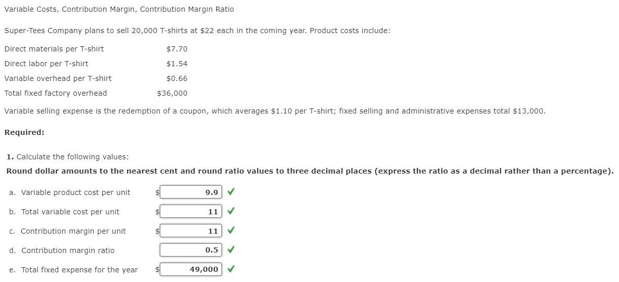 Variable Costs, Contribution Margin, Contribution Margin Ratio Super-Tees Company plans to