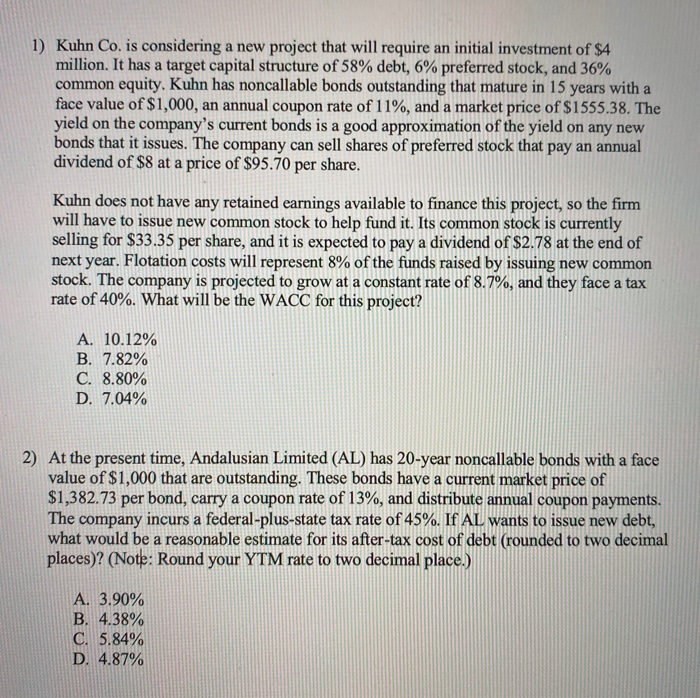  1) Kuhn Co. is considering a new project that will require