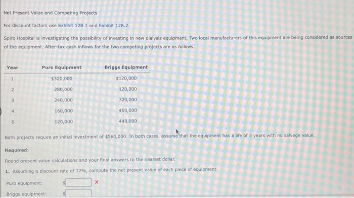  Net Present Value and Competing Projects For discount factors use Exhibit