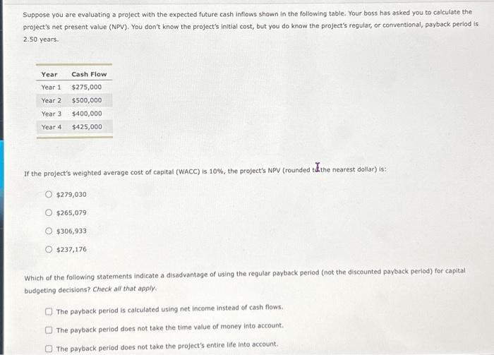  Suppose you are evaluating a project with the expected future cash