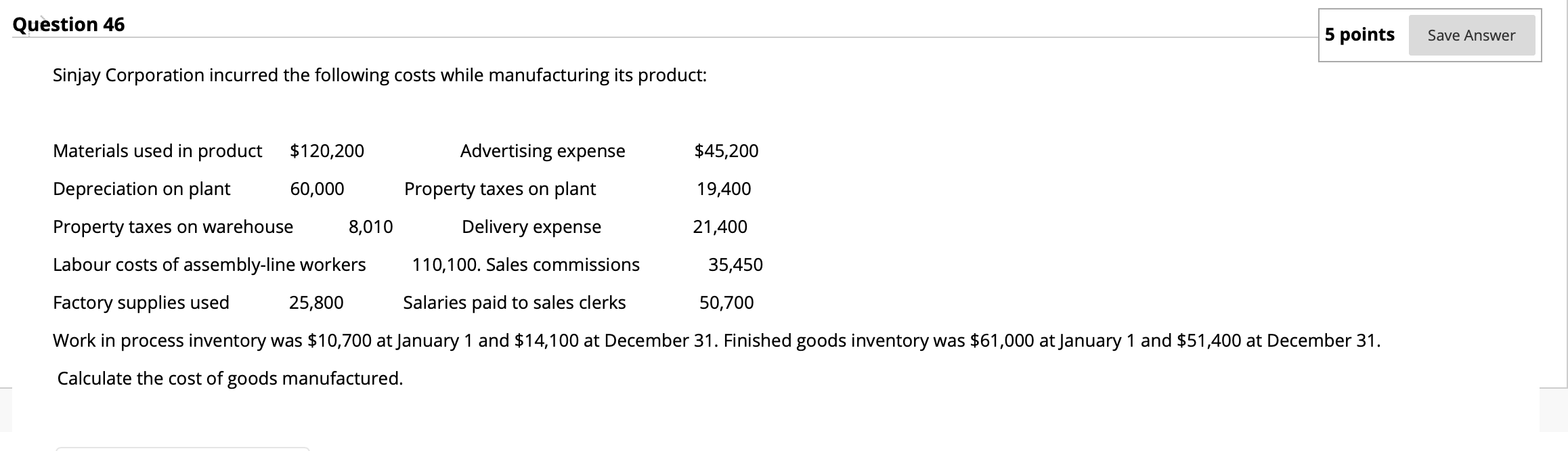had 30,900 units in process, which were 29% completed. Materials are added