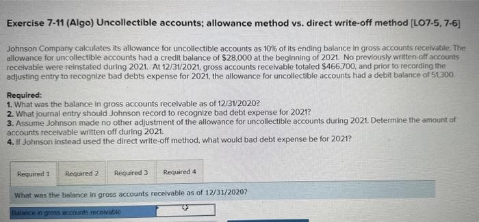  Exercise 7-11 (Algo) Uncollectible accounts; allowance method vs. direct write-off method