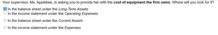  Your supervisor, Ms. Applebee, is asking you to provide her with