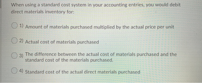 of the following? 1) Compare the actual quantity used with the direct