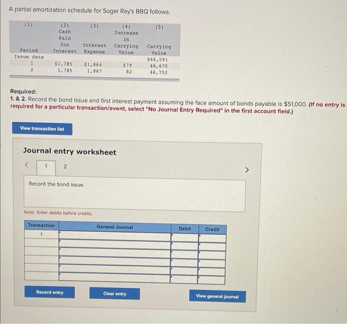  A partial amortization schedule for Sugar Ray's BBQ follows. (3) (5)