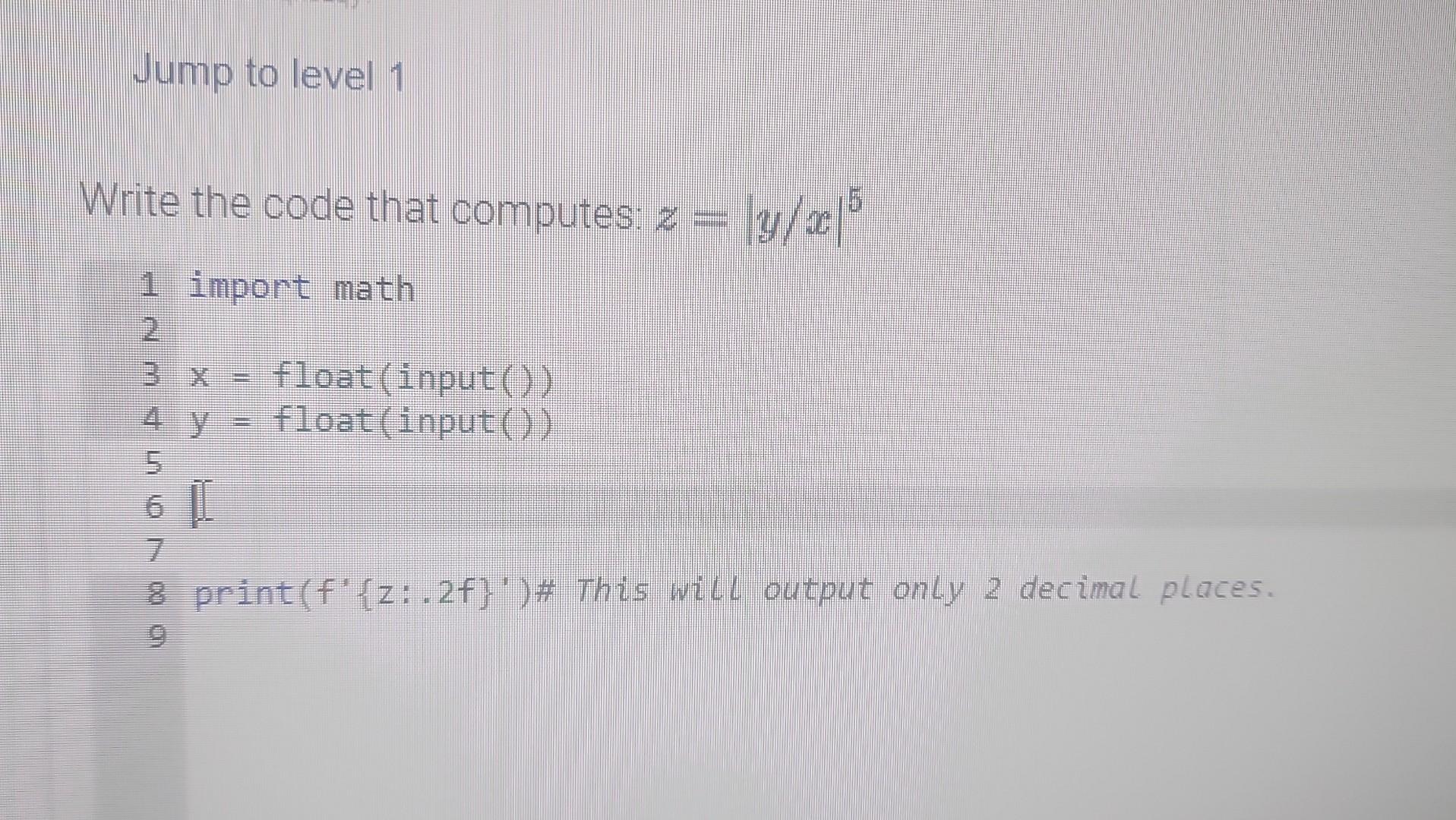  Write the code that computes: z=y/x5 1 import math 2 3x=